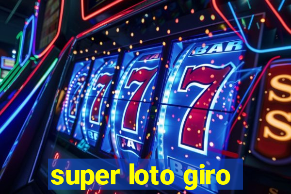super loto giro